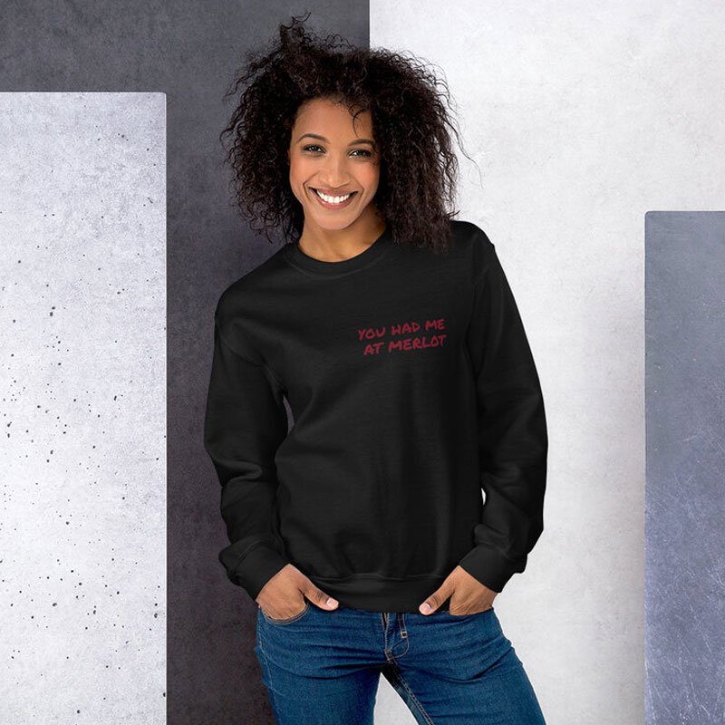 You Had Me At Merlot - Unisex Sweatshirt - Variety of Colours