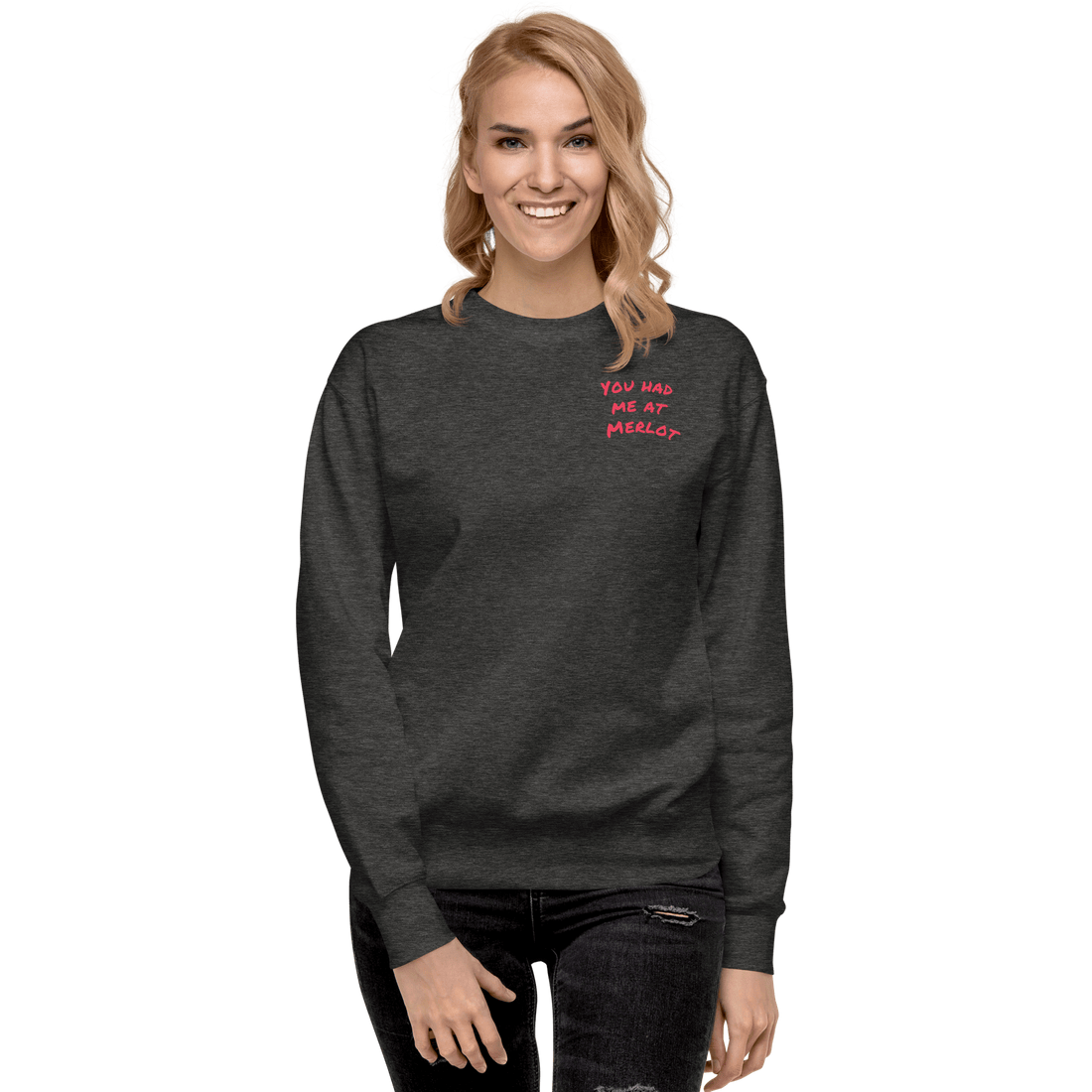 Res Fortes You had me at Merlot | Unisex Premium Sweatshirt/Jumpers